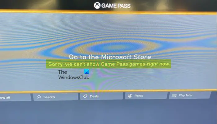 Sorry, we can't show Game Pass games right now [Fixed]
